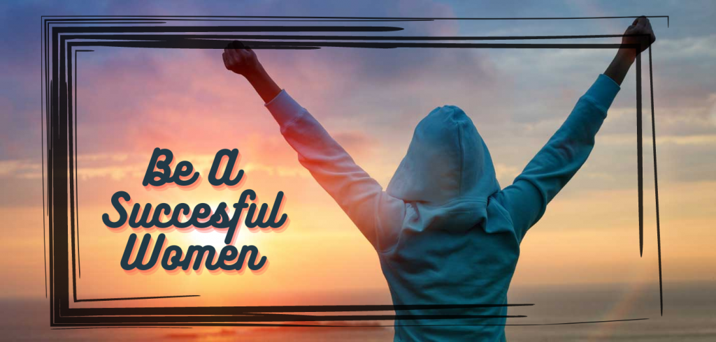 Be A Succesful Women.png