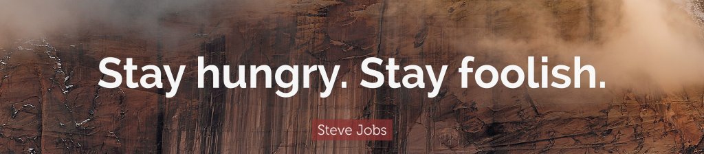 6360680-Steve-Jobs-Quote-Stay-hungry-Stay-foolishhh.jpg